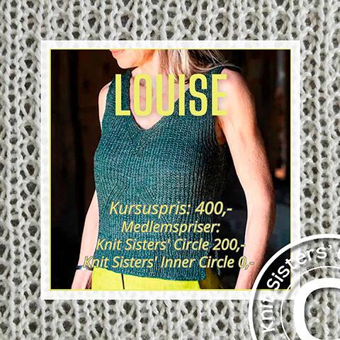 Louise – online strikkekursus med personlig vejledning og adgang til optagelser. Medlemspris for Knit Sisters’ Circle og gratis for Inner Circle.